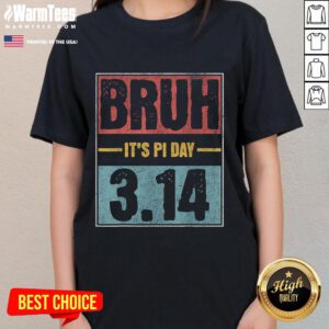 Alt Text: Funny Bruh It's Pi Day saying on a math teacher ladies tee, perfect for celebrating Pi Day in style.