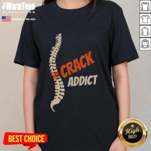 Funny Chiropractic Crack Addict Ladies Tee featuring a humorous design about chiropractic adjustments and wellness.