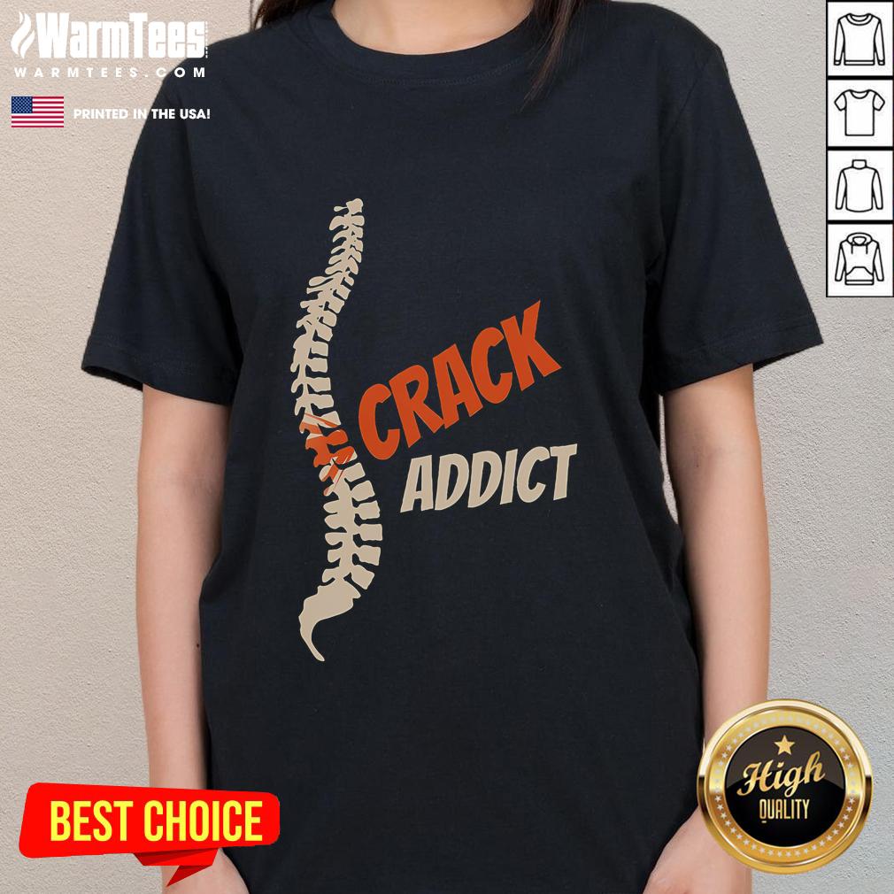 Funny Chiropractic Crack Addict Ladies Tee featuring a humorous design about chiropractic adjustments and wellness.
