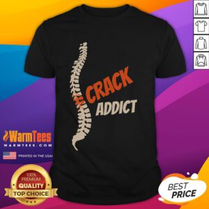 Funny Chiropractic Crack Addict T-Shirt featuring humorous design for chiropractic enthusiasts and lovers of quirky apparel.
