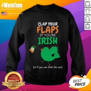 Funny St. Patrick's Day Irish sweatshirt featuring 'Clap Your Flaps' design, perfect for festive celebrations.
