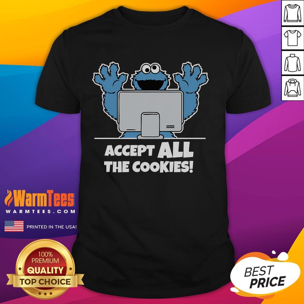 Funny Cookies Monster Accept All The Cookies T-Shirt featuring a playful cookie-loving character design.