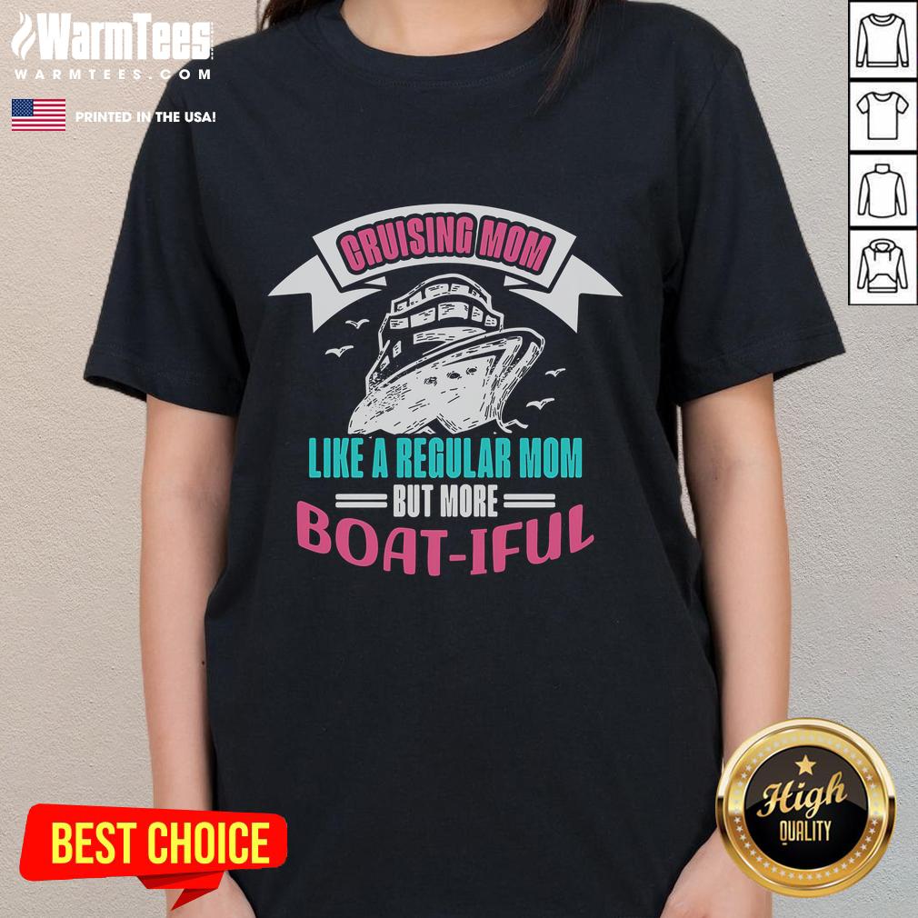 Funny cruising mom tee featuring a humorous twist on motherhood, perfect for boat-loving ladies. Ideal for casual wear!