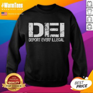 Funny DEI Deport Every Illegal Sweatshirt featuring bold text on a cozy pullover for humorous political statement.