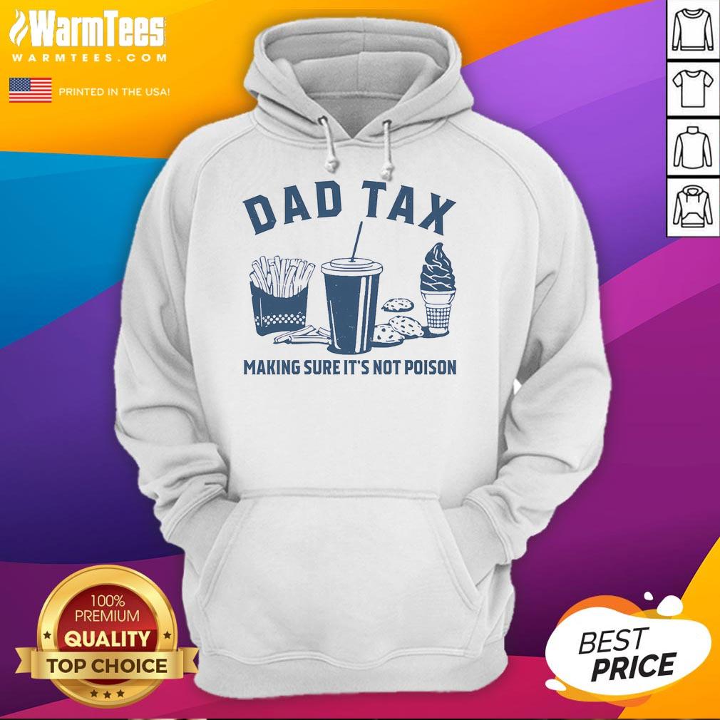 Funny Dad Tax hoodie featuring a playful design of a dad humorously checking for poison, perfect for dads with a sense of humor.
