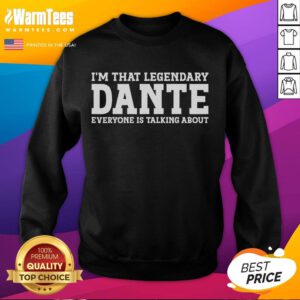 Funny Dante Personal Name Sweatshirt featuring a playful design, perfect for casual wear and showcasing unique style.