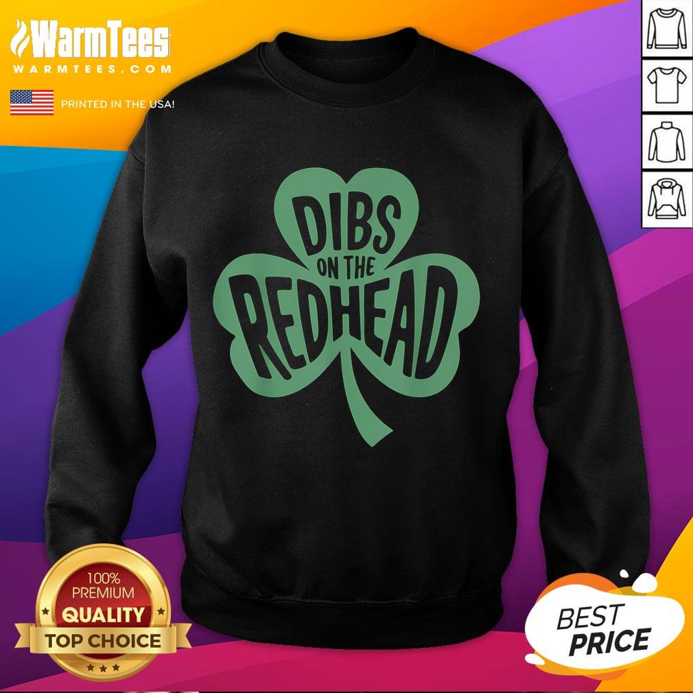 Funny Dibs On The Redhead Shamrock Irish St. Patrick's Day Sweatshirt featuring a playful design for festive celebrations.
