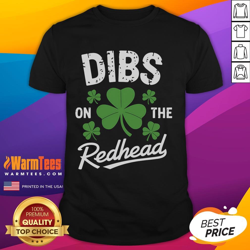 Funny Dibs On The Redhead St Patrick's Day T-Shirt featuring playful text and festive green design for holiday celebrations.