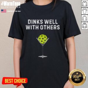 Funny Dinks Well With Others Pickleball Player Ladies Tee featuring a playful design for pickleball enthusiasts.