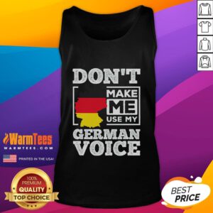 Funny 'Don't Make Me Use My German Voice' tank top design featuring vibrant colors, perfect for casual wear in Germany.