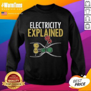 Funny electricity explained illustration on a sweatshirt, perfect for electricians and teachers. Unique and humorous design.
