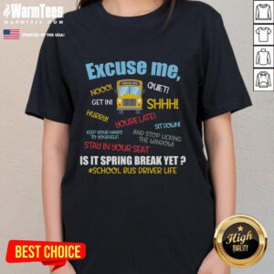 Funny 'Excuse Me, Is It Spring Break Yet?' tee for school bus drivers, featuring playful design and vibrant colors.