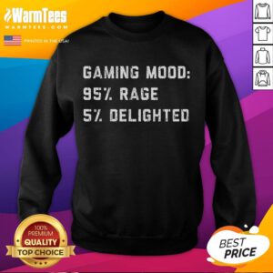 Funny Gaming Mood sweatshirt featuring 95% rage and 5% delighted design, perfect for gamers who love humor.