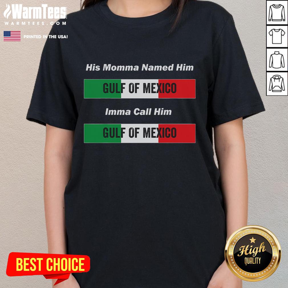 Funny His Momma Named Him Gulf Of Mexico Ladies Tee featuring a playful graphic and vibrant colors for casual style.