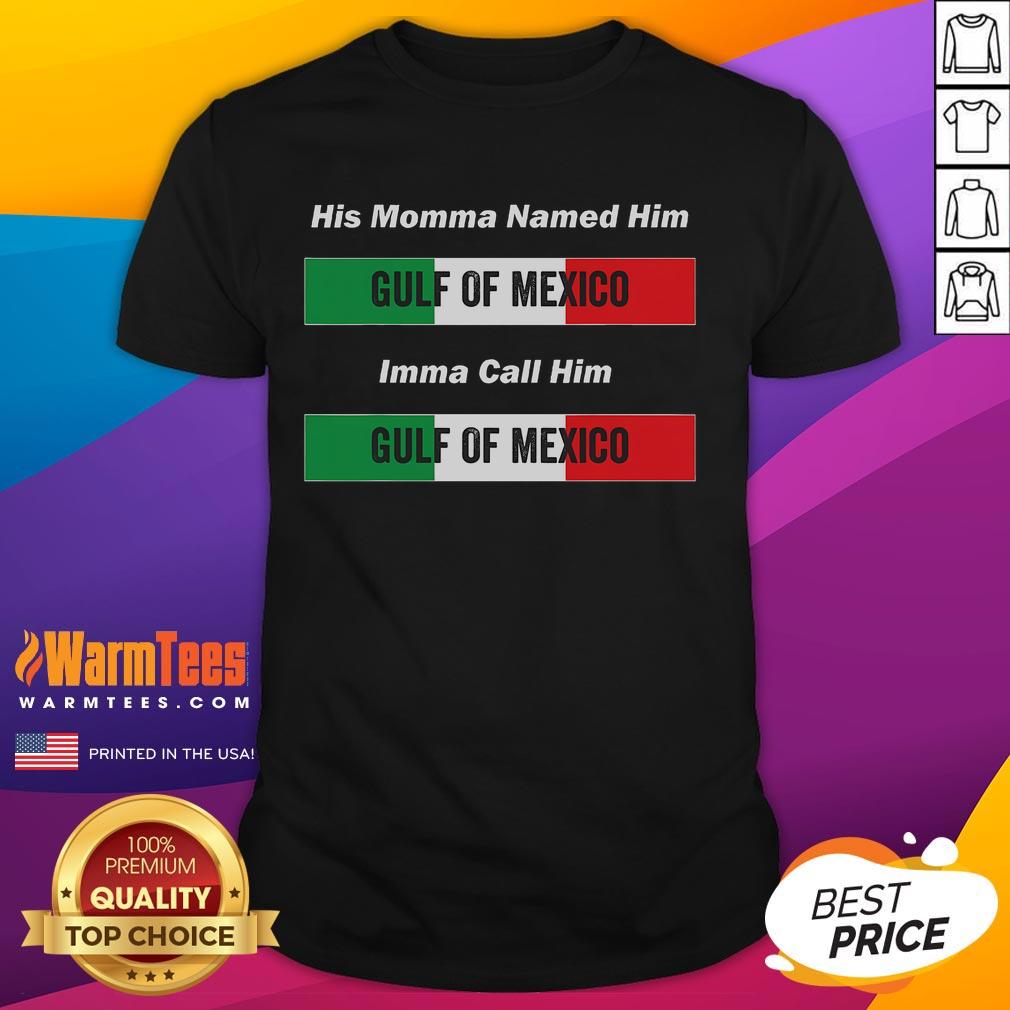 Funny His Momma Named Him Gulf Of Mexico T-Shirt featuring a playful design and vibrant colors perfect for beach lovers.