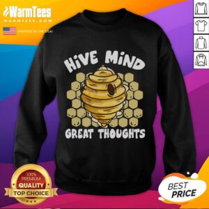 Funny hive mind sweatshirt for beekeepers featuring great thoughts and a playful bee hive design.