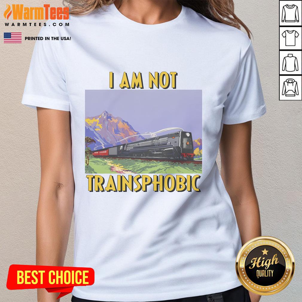 Alt Text: Funny I Am Not Trainsphobic Ladies Tee featuring humorous train-themed graphic on a stylish women's t-shirt.