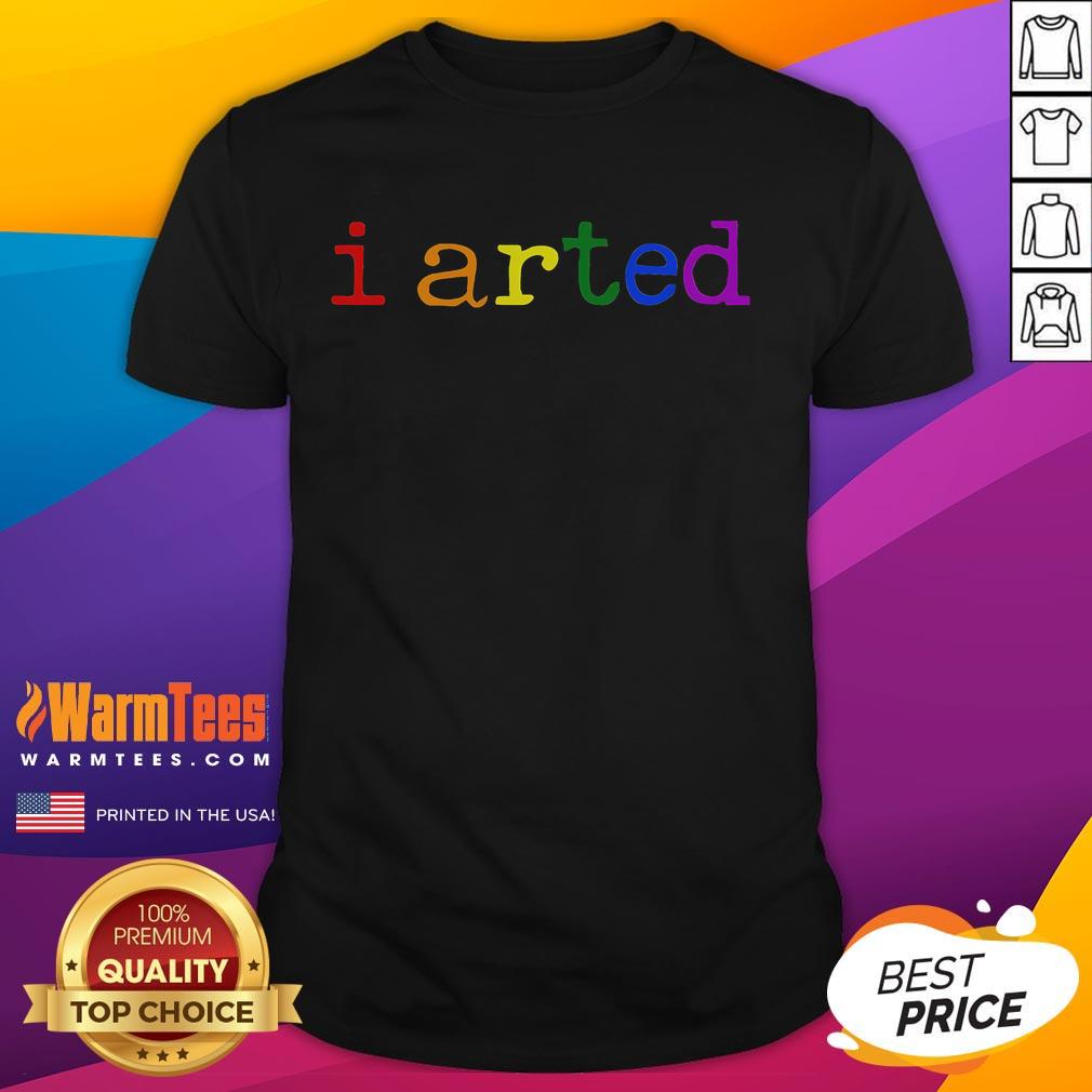 Funny I Arted Artist Rainbow Colorful T-Shirt featuring vibrant colors and playful design, perfect for creative individuals.