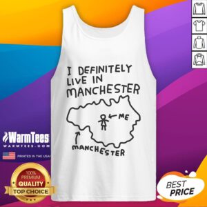 Funny 'I Definitely Live in Manchester' tank top design featuring vibrant colors and playful typography.