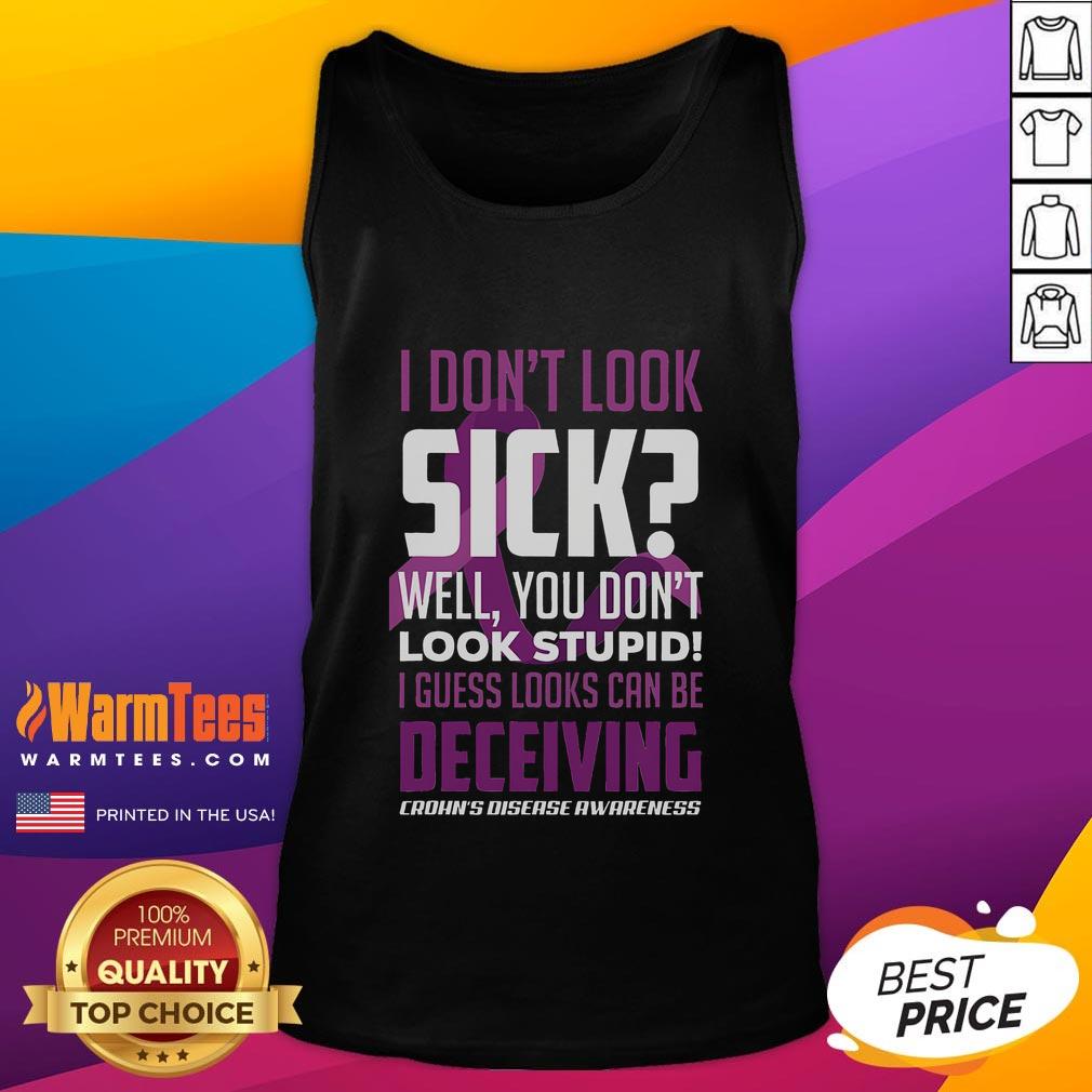 Funny 'I Don't Look Sick' Crohn's Disease Awareness tank top design with humorous text for raising awareness.