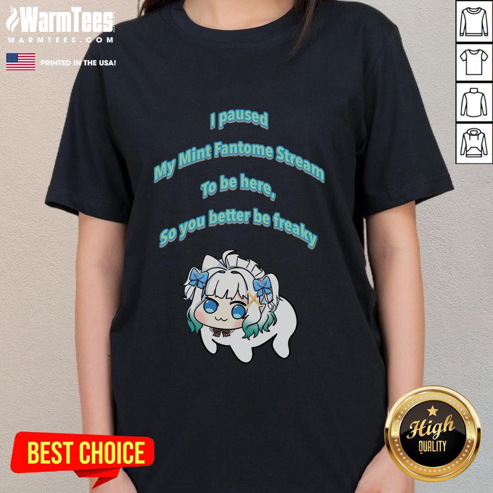 Funny 'I Pause My Mint Fantome Stream' meme on a ladies tee, featuring a quirky design for meme lovers and stream enthusiasts.