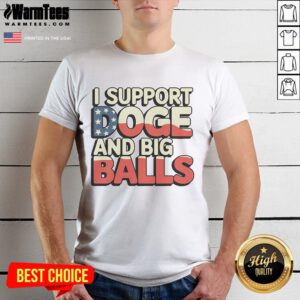 Funny I Support Doge And Big Balls meme patriotic T-shirt featuring vibrant graphics and a humorous design for doge lovers.