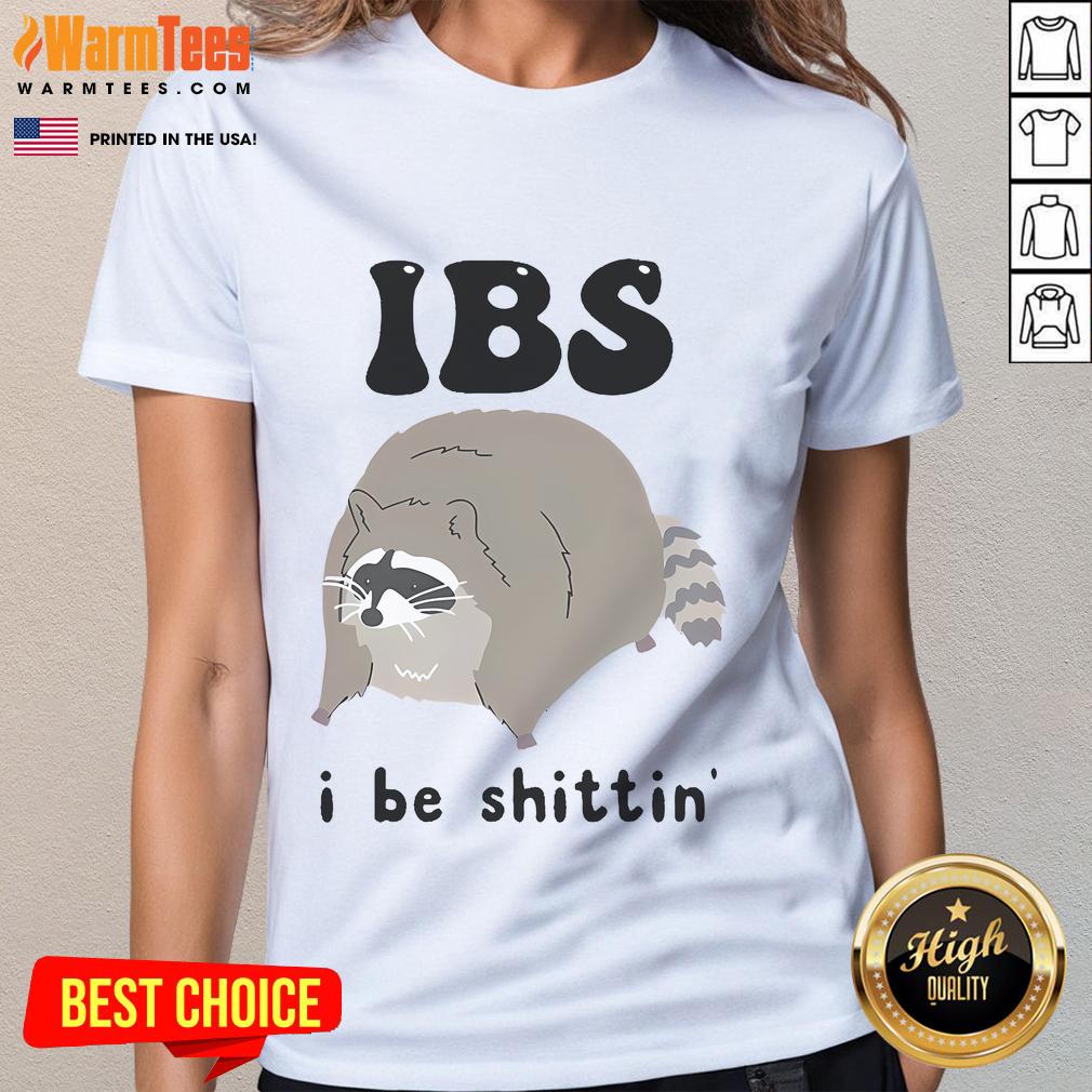 Alt Text: Funny IBS I Be Shittin Raccoon Ladies Tee featuring a playful raccoon design, perfect for humor-loving women.