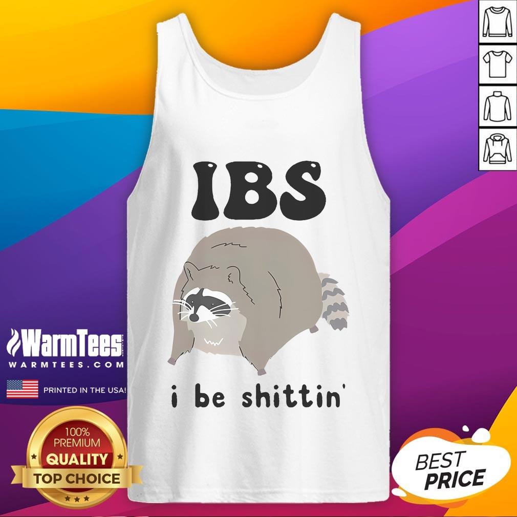 Alt Text: Funny IBS I Be Shittin Raccoon Tank Top featuring a playful raccoon graphic, perfect for humor-loving fans.