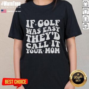 Funny golf tee with the saying 'If golf was easy, they'd call it your mom' for a humorous twist on women's golf.