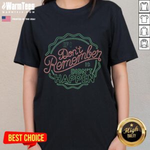 Retro ladies tee featuring 'Funny, If I Don't Remember It, Didn't Happen' graphic in vibrant colors for a playful look.