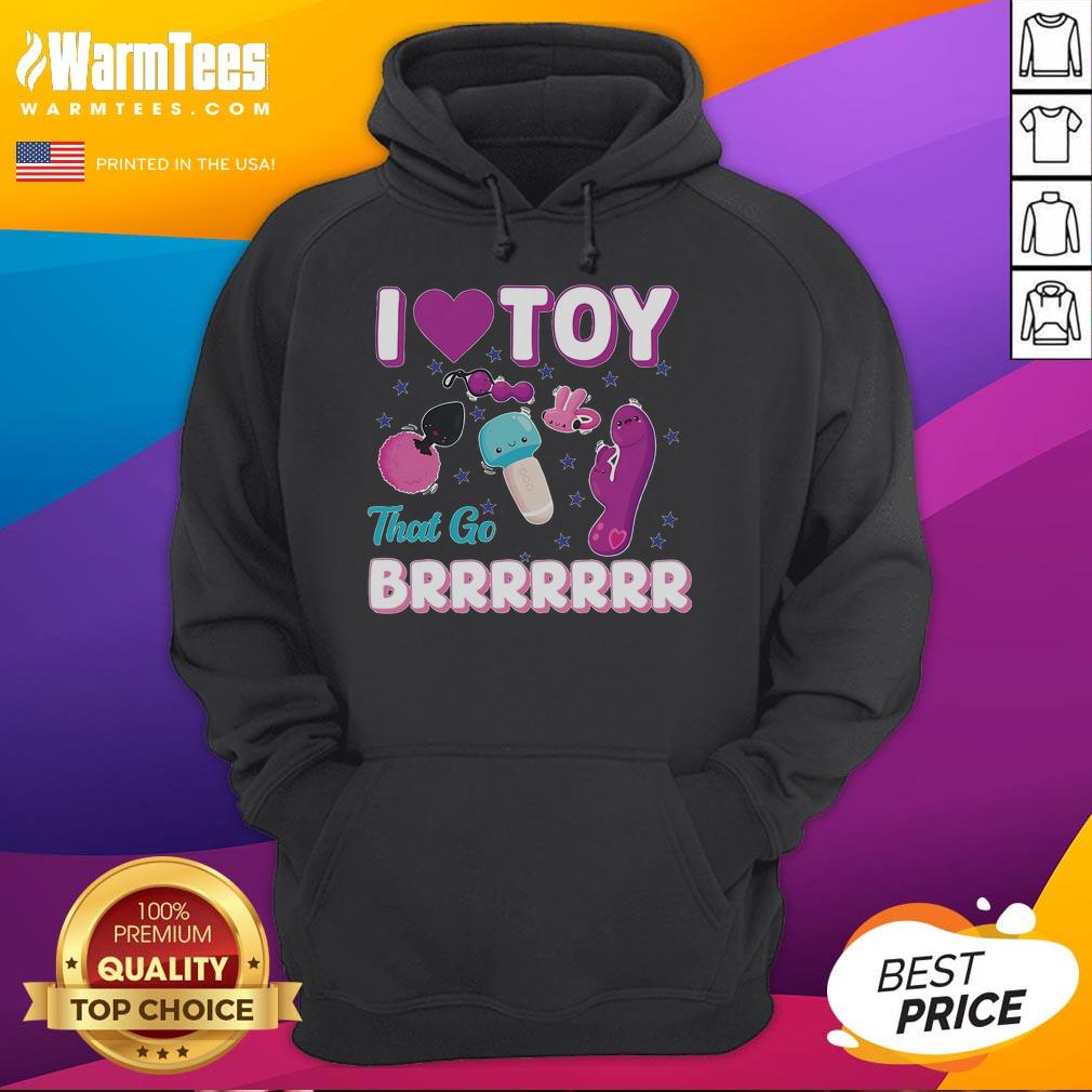 Alt Text: Funny inappropriate 'I Love Toys That Go Brrr' adult humor hoodie in vibrant colors, perfect for casual wear.