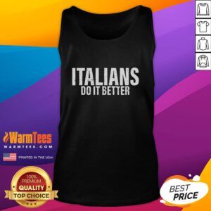 Alt Text: Funny Italians Do It Better text tank top in vibrant colors, perfect for casual wear and showcasing Italian pride.