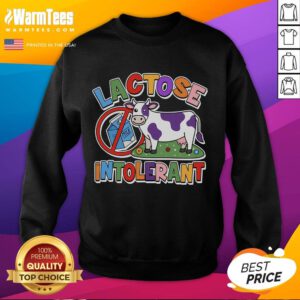 Funny lactose intolerant cow sweatshirt featuring a humorous cow graphic, perfect for dairy-free lovers and animal enthusiasts.