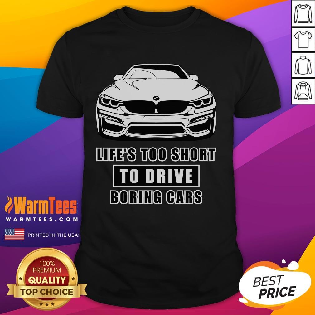 Alt Text: Funny Life's Too Short To Drive Boring Cars BMW car T-shirt design featuring vibrant graphics and a playful slogan.