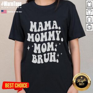Funny Mama Mommy Bruh Mother's Day Ladies Tee featuring playful graphics for celebrating moms with humor.