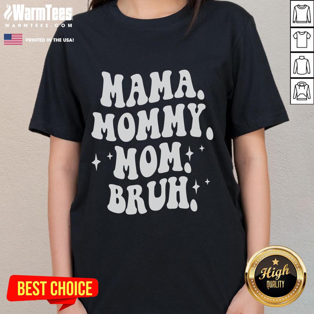 Funny Mama Mommy Bruh Mother's Day Ladies Tee featuring playful graphics for celebrating moms with humor.