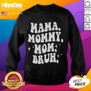 Alt Text: Funny Mama Mommy Mom Bruh Mothers Day sweatshirt featuring playful text design in vibrant colors, perfect gift for moms.