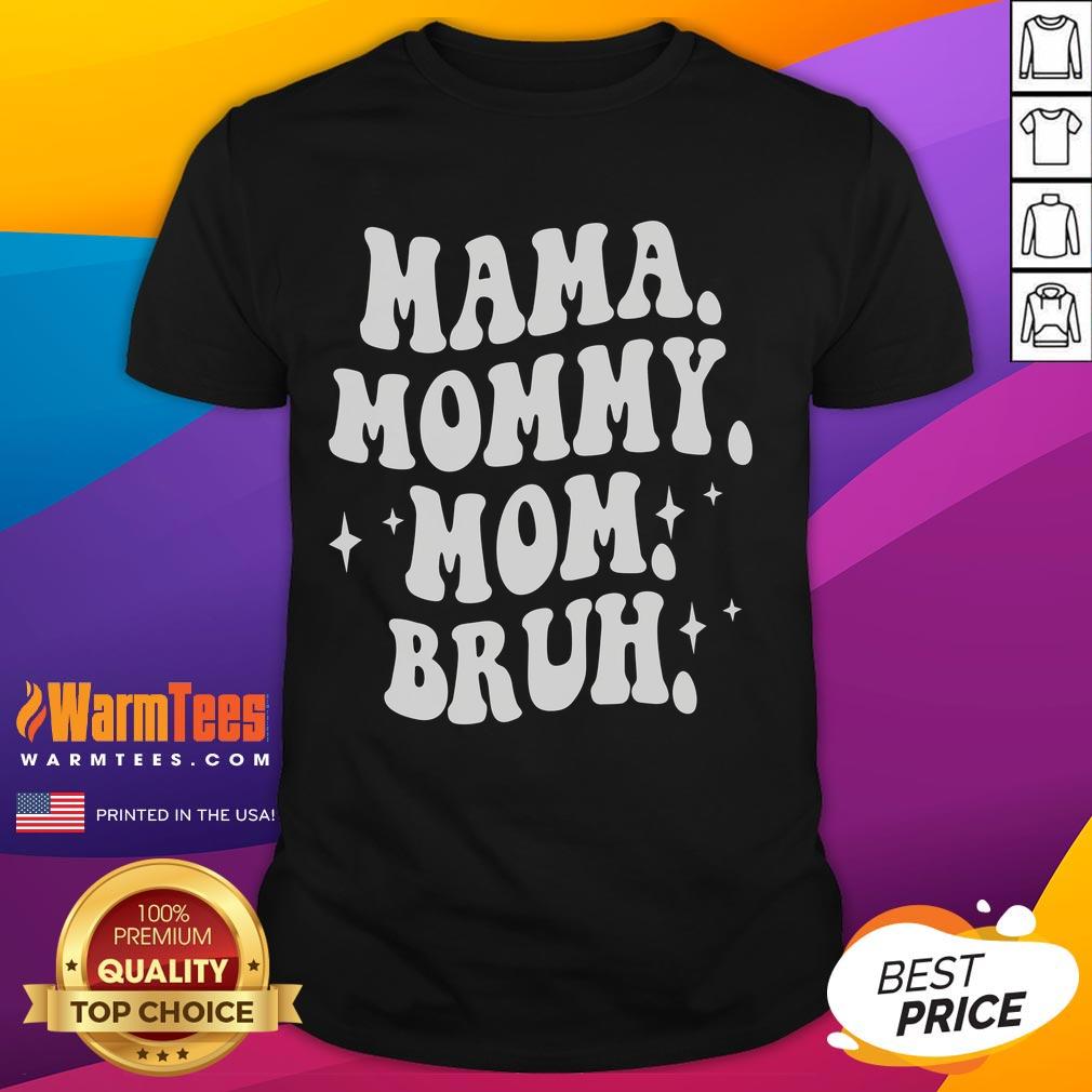 Alt Text: Funny Mama Mommy Mom Bruh Mothers Day T-Shirt featuring playful text design for a humorous gift to moms.