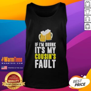Funny original If I'm Drunk, It's My Cousin beer tank top design featuring playful graphics and bold text. Perfect for parties!