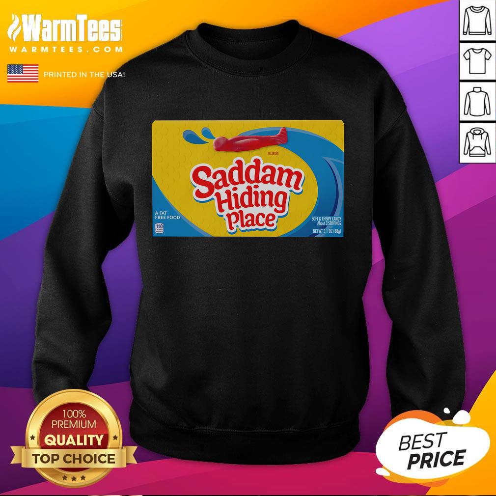 Funny Saddam Hiding Place Gummies sweatshirt featuring a humorous design of a quirky hiding spot, perfect for casual wear.