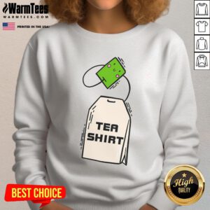 Funny tea shirt featuring a cute tea bag graphic on a cozy sweatshirt, perfect for tea lovers and casual wear.