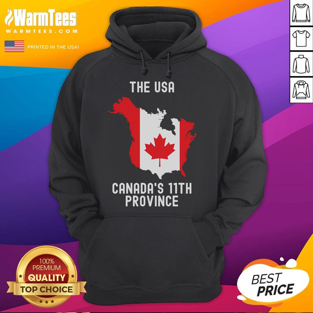 Alt Text: Funny USA Canada's 11th Province hoodie design featuring playful graphics and humorous text for casual wear.