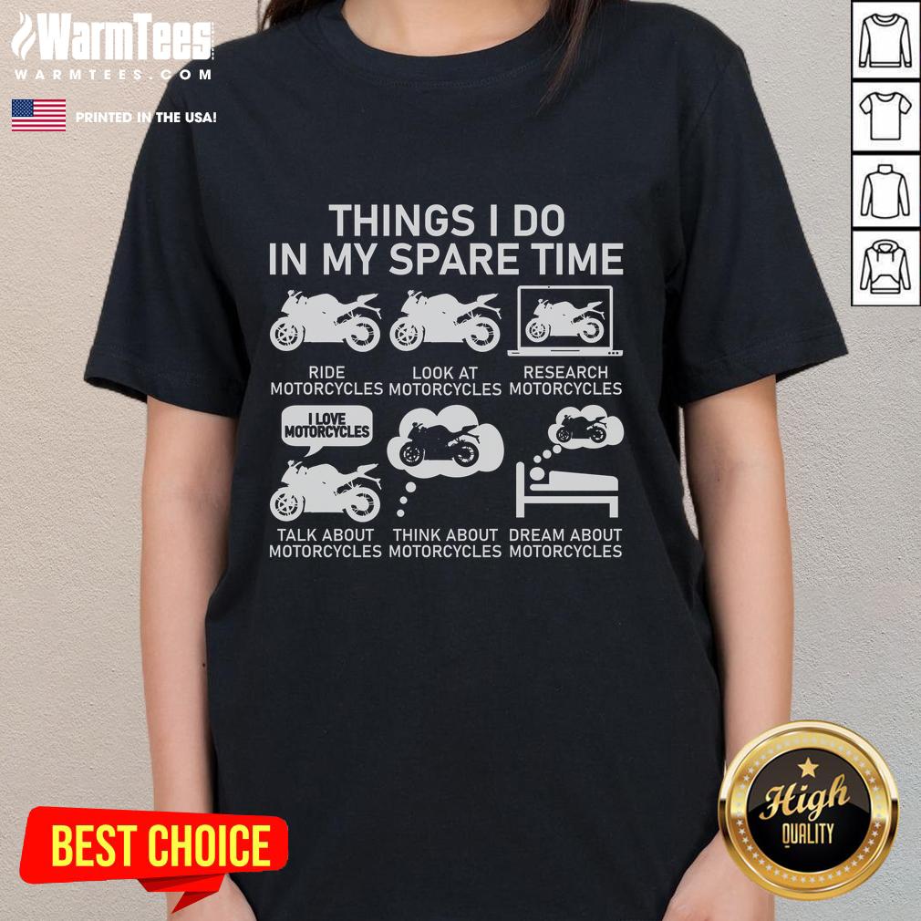 Funny Things I Do in My Spare Time: Motorcycles Ladies Tee showcasing a playful design for motorcycle enthusiasts.