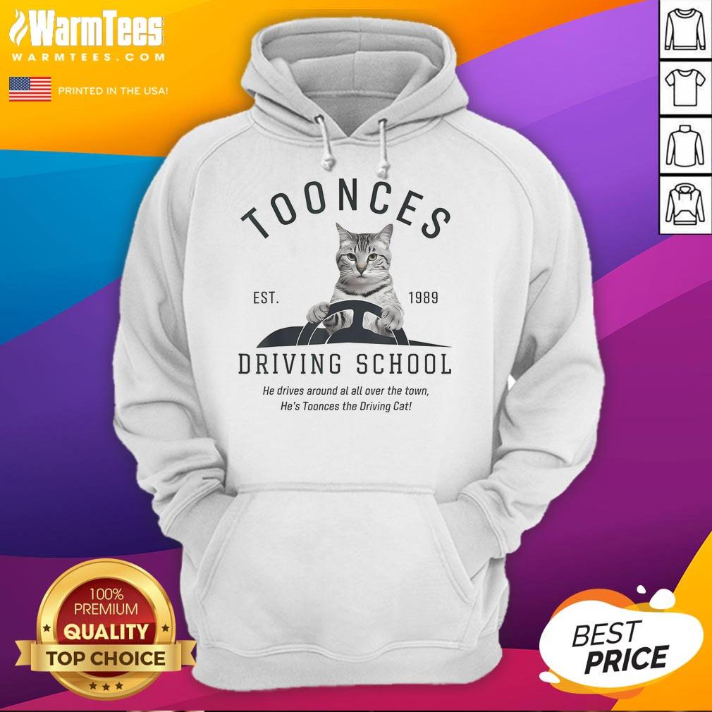 Alt Text: Funny Toonces Driving School Cat hoodie, established 1989, featuring a cartoon cat behind the wheel, perfect for cat lovers.