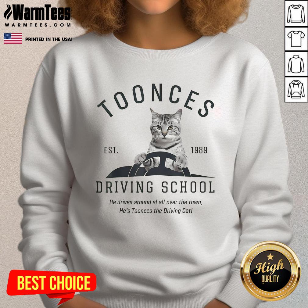 Funny Toonces Driving School Cat sweatshirt est. 1989, featuring a humorous cat driving graphic, perfect for cat lovers.