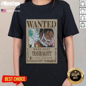 Funny Travis Scott one-piece wanted poster design on a ladies tee, featuring a humorous twist on classic wanted ads.