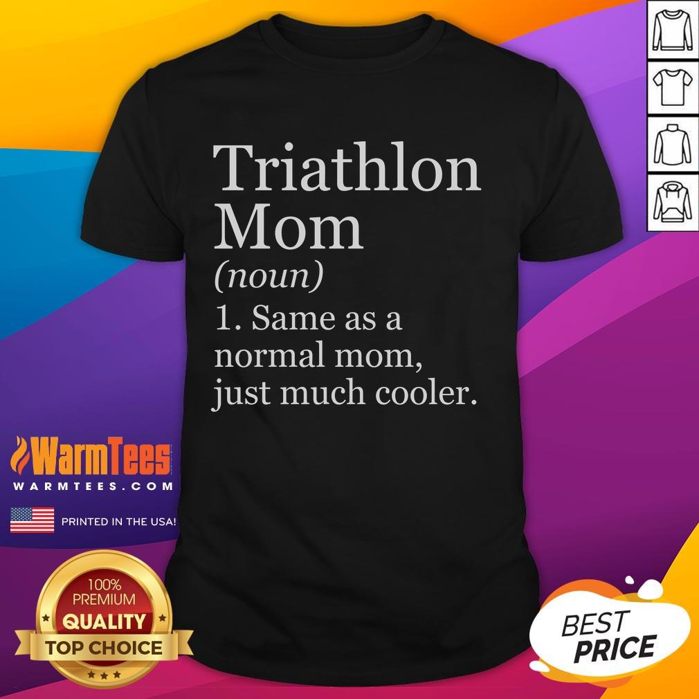 Alt Text: Funny triathlon mom definition graphic on a sarcastic sports T-shirt, showcasing humor and athletic spirit.