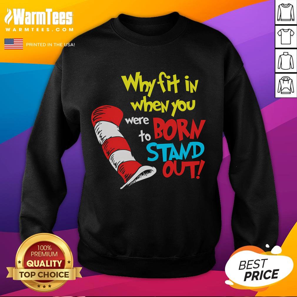 Funny 'Why Fit In When You Were Born To Stand Out' sweatshirt design showcasing a vibrant, playful typography.