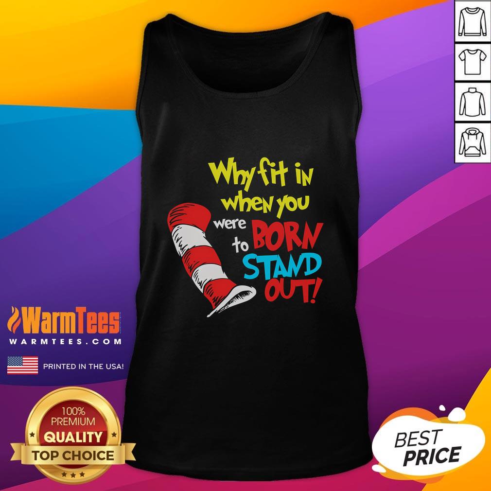 Alt Text: Funny 'Why Fit In When You Were Born To Stand Out' tank top featuring bold typography and vibrant colors.