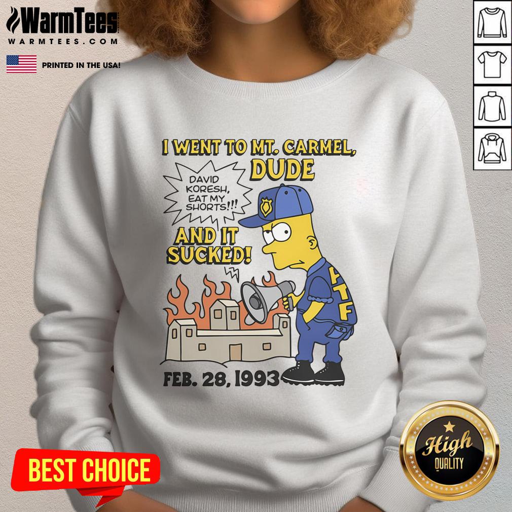 Good Bootleg Bart sweatshirt featuring 'I Went To Mt. Carmel Dude And It Sucked' graphic, perfect for casual wear.